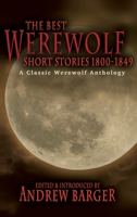 The Best Werewolf Short Stories 1800-1849: A Classic Werewolf Anthology 1933747250 Book Cover