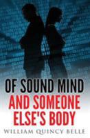 Of Sound Mind and Someone Else's Body 0995161712 Book Cover