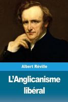 L'Anglicanisme lib?ral 1722300477 Book Cover
