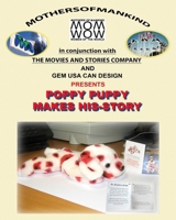 POPPY PUPPY MAKES HIS-STORY: ROMANCING THE POPPY 1068835206 Book Cover