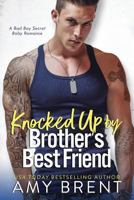 Knocked Up by Brother's Best Friend 1983955469 Book Cover