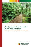 Gestão sustentável dos hotéis de selva na Amazônia: Indicadores de sustentabilidade ambientais 6202407662 Book Cover