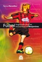FÚTBOL. Programación anual del entrenamiento de benjamines 8499100155 Book Cover