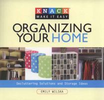 Knack Organizing Your Home: Decluttering Solutions and Storage Ideas (Knack: Make It easy) 1599213877 Book Cover