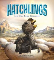 Hatchlings: Life-Size Baby Dinosaurs 0762444029 Book Cover