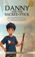 Danny and the Sacred Stick (Palawan's Protectors) B0F62V7SRT Book Cover