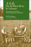 A Life on the Black River in Arkansas: A Pioneering Banker's Memoir 193510604X Book Cover