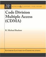 Code Division Multiple Access (CDMA) (Synthesis Lectures on Communications) 1598290401 Book Cover