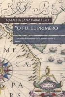 Yo fui el primero: La increíble historia real de la primera vuelta al mundo 1795350083 Book Cover
