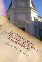 Le chiese della Sabina: cenni storici e descrizione: Vol. V 150092850X Book Cover