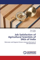 Job Satisfaction of Agricultural Scientists of SAUs of India 3659163228 Book Cover