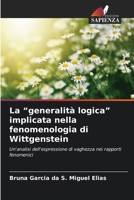 La "generalità logica" implicata nella fenomenologia di Wittgenstein (Italian Edition) 6207886291 Book Cover