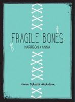 Fragile Bones: Harrison & Anna 0993935109 Book Cover