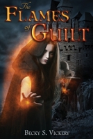 The Flames Of Guilt 1508536406 Book Cover