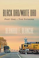 Black Dad/White Dad: Part One - The Fathers 1681814331 Book Cover