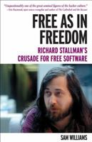 Free as in Freedom: Richard Stallman's Crusade for Free Software 0596002874 Book Cover