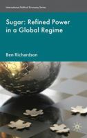 Sugar: Refined Power in a Global Regime: Refined Power in a Global Regime 1349312533 Book Cover
