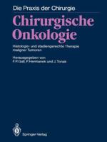 Chirurgische Onkologie: Histologie- Und Stadiengerechte Therapie Maligner Tumoren 3642696015 Book Cover