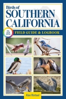 Birds of Southern California Field Guide and Logbook: An Essential Birdwatching Guide with Identification Tips for 60 Common Bird Species in Southern California B0FRXNKY9T Book Cover