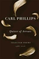 Quiver of Arrows: Selected Poems, 1986-2006 0374530785 Book Cover