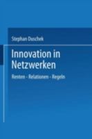 Innovation in Netzwerken: Renten Relationen Regeln 3824476959 Book Cover