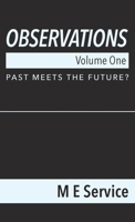 Observations, Volume One: Past Meets the Future? 1525576909 Book Cover