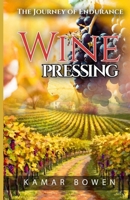 Wine Pressing: The Journey of Endurance B08M2BC59Y Book Cover