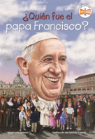 Quien Fue El Papa Francisco? (¿quién Fue?) B0GN5M3CTT Book Cover
