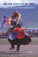 On The Margins Of Tibet: Cultural Survival On The Sino-tibetan Frontier (Studies on Ethnic Groups in China) 0295984813 Book Cover