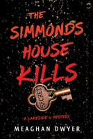 The Simmonds House Kills: A Lakeside U Mystery B0CHJK722K Book Cover