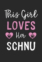 This Girl Loves Her Schnu: Lined Journal, 120 Pages, 6 x 9, Funny Schnu Gift Idea, Black Matte Finish (This Girl Loves Her Schnu Journal) 167362684X Book Cover