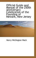 Official Guide and Manual of the 250th Anniversary Celebration of the Founding of Newark, New Jersey 1017933901 Book Cover