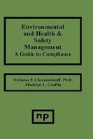 Environmental and Health and Safety Management: A Guide to Compliance 0815513909 Book Cover