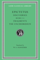 Discourses, Books 3-4. The Enchiridion 0674992407 Book Cover