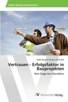 Vertrauen - Erfolgsfaktor in Bauprojekten 3639473116 Book Cover