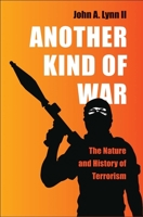 Another Kind of War: The Nature and History of Terrorism 0300188811 Book Cover