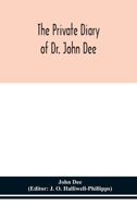 The Private Diary of Dr. John Dee: And the Catalog of His Library of Manuscripts 1770833463 Book Cover