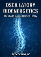 OSCILLATORY BIOENERGETICS: The Chada-Maxwell Unified Theory B0GM7BMBZG Book Cover
