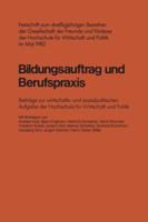 Bildungsauftrag Und Berufspraxis: Festschrift Zum Dreissigjahrigen Bestehen Der Gesellschaft Der Freunde Und Forderer Der Hochschule Fur Wirtschaft Und Politik Im Mai 1982 Beitrage Zur Wirtschafts- Un 3810004111 Book Cover