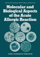 Molecular and Biological Aspects of the Acute Allergic Reaction 1461343062 Book Cover