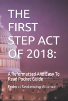 The First Step Act Of 2018: : A Reformatted and Easy to Read Pocket Guide 1653494700 Book Cover