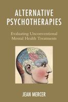 Alternative Psychotherapies: Evaluating Unconventional Mental Health Treatments 1442234911 Book Cover