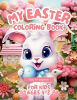My Easter Coloring Book For Kids Ages 4-8:: Easy for beginner | Jumbo Coloring Book For Toddlers | (US Edition) B0CWHFX3D2 Book Cover