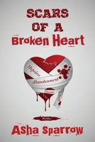 Scars Of A Broken Heart 1955312176 Book Cover