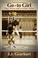 Go-to Girl: Digs, Dives, and a Golden Spike 1631322052 Book Cover