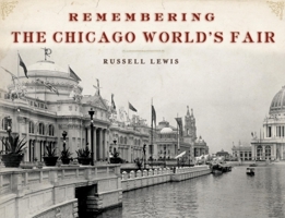 Remembering the Chicago World's Fair 1683368908 Book Cover