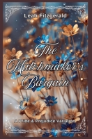 The Matchmaker's Bargain: A Pride and Prejudice Variation (Kitty Bennet's Principles of Courtship) B0GY5PL9LW Book Cover