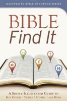 Bible Find It: A Simple, Illustrated Guide to Key Events, Verses, Stories, and More 161626599X Book Cover