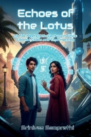 Echoes of the Lotus: TikTok Meets 18th-Century Politics: Colonial Chaos and Time-Hacking Travelers B0FNW6Q12F Book Cover