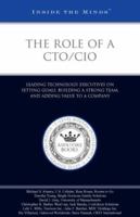 The Role of a CTO/CIO: Leading Technology Executives on Setting Goals, Building a Strong (Inside the Minds) 1596223219 Book Cover